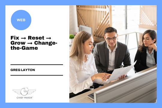 Fix → Reset → Grow → Change-the-Game