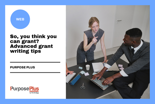 So, you think you can grant? Advanced grant writing tips